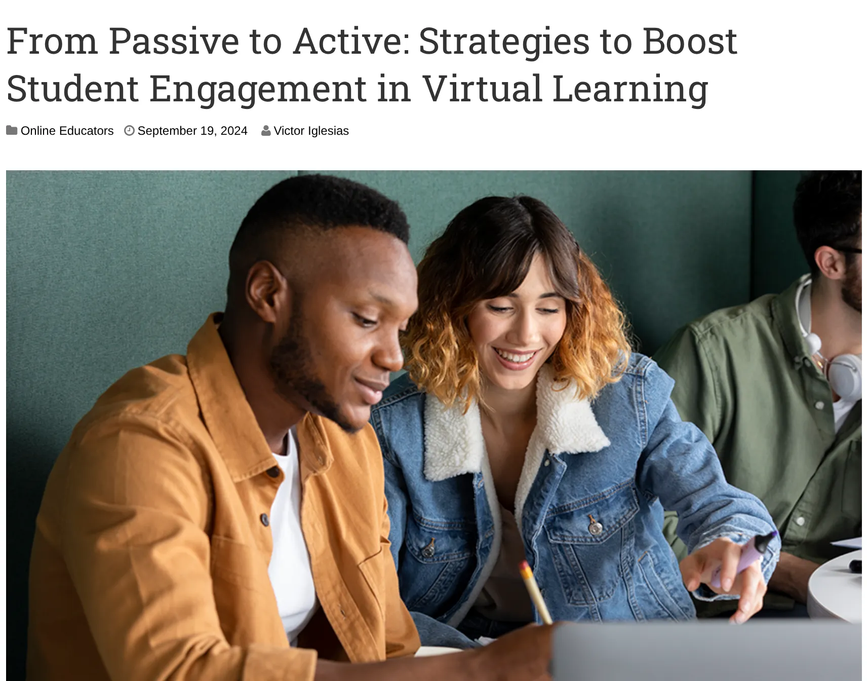 The FIU Online Insider article From Passive to Active: Strategies to Boost Student Engagement in Virtual Learning, by Victor Iglesias, September 19, 2024.